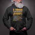 Father Grandpa 5 Things You Should Know About My Daddy Fathers Day 12 Family Dad Zip Up Hoodie