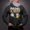 Padel & Beer That'st Why I'm Here Padel Tennis Rackets Zip Up Hoodie