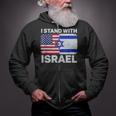 I Stand With Israel Usa American Flag With Israel Flag Zip Up Hoodie