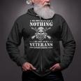 Veteran Veterans Day We Owe Our Veterans Everthing 112 Navy Soldier Army Military Zip Up Hoodie