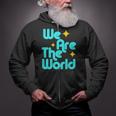 We Are The World Zip Up Hoodie