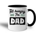 Herren Hi Hungry I'm Dad Lustigeratertag Spruch Für Einen Papa Tasse Zweifarbig