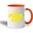 Fuck Off Sunshine Drôle Sarcastique Fuck Off Accent Mug