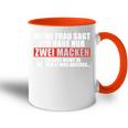 Meine Frau Sagt Ich Habe Nur Zwei Macken Tasse Zweifarbig