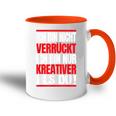 Ich Bin Nichterrückt Ich Bin Nur Kreativ Als Du Tasse Zweifarbig