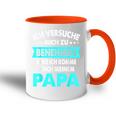 Icherversuche Mich Zu Benehmen Aber Komme Nach Meiner Papa Tasse Zweifarbig