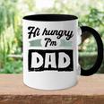 Herren Hi Hungry I'm Dad Lustigeratertag Spruch Für Einen Papa Tasse Zweifarbig