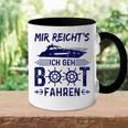 Mir Reicht's Ich Geh Boot Fahren Boaters Motorboat Gray Tasse Zweifarbig