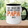 So Sieht Ein Richtig Cooler Papa Aus Father's Dayatertag Tasse Zweifarbig