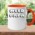 Damen Brauche Papa Wir Alle Brauchen Papa Mit-Ausschnitt Tasse Zweifarbig