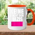 Keine Macht Den S Anti Rassismus Nzs Rechtsextemismus Tasse Zweifarbig