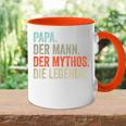 Papa Der Mann The Mythos The Legend Tasse Zweifarbig