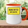 Ruhe Bitte Wir Saufen S Tasse Zweifarbig