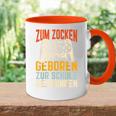 Zum Zocken Geboren Zur Schule Gezwungen Gamer Tasse Zweifarbig