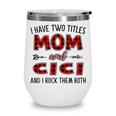 Cici Grandma Gift I Have Two Titles Mom And Cici Wine Tumbler