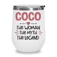 Coco Grandma Gift Coco The Woman The Myth The Legend Wine Tumbler