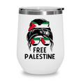 Free Palestine Flag Save Gaza Strip End Messy Hair Bun Wine Tumbler