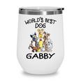 Gabby Grandma Gift Worlds Best Dog Gabby Wine Tumbler