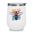 Gay Pride Month Lgbt Lesbian Bee You Rainbow Funny Gift Wine Tumbler