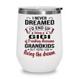 Gigi Grandma Gift Gigi Of Freaking Awesome Grandkids Wine Tumbler