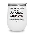 Happy Fathers Day To My Amazing Step-Dad Gift For Fathers Wine Tumbler