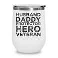 Husband Daddy Protector Hero Veteran Fathers Day Dad Gift Wine Tumbler