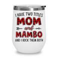 Mambo Grandma Gift I Have Two Titles Mom And Mambo Wine Tumbler