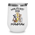 Mawmaw Grandma Gift Worlds Best Dog Mawmaw Wine Tumbler