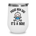 Mens Proud New Dad Its A Boy Fathers Day Gift Wine Tumbler