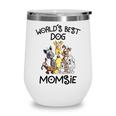 Momsie Grandma Gift Worlds Best Dog Momsie Wine Tumbler