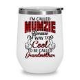 Mumzie Grandma Gift Im Called Mumzie Because Im Too Cool To Be Called Grandmother Wine Tumbler