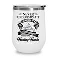 Never Underestimate The Power Of A Massage Therapist Who Has Healing Hands White Version Wine Tumbler