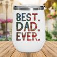 4Th Of July Fathers Day Dad Usa Gift - Best Dad Ever Wine Tumbler
