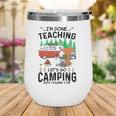 5Th Grade Teacher Life Funny Im Done Teaching Lets Go Camping Wine Tumbler