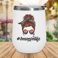 Bmx Mom Life Mothers Day Cool Messy Bun Hair Camouflage Wine Tumbler