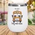 Bus Driver Funny School Bus Driver Gift Quote Wine Tumbler