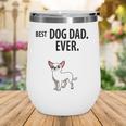Chihuahua Best Dog Dad Ever Fun Chia Taco Pup Wine Tumbler