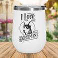Funny I Love My Doberman Dog Lovers Family Pet Gift Wine Tumbler