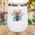 Gay Pride Month Lgbt Lesbian Bee You Rainbow Funny Gift Wine Tumbler