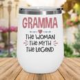 Gramma Grandma Gift Gramma The Woman The Myth The Legend Wine Tumbler