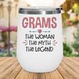 Grams Grandma Gift Grams The Woman The Myth The Legend Wine Tumbler