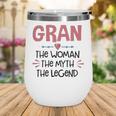 Gran Grandma Gift Gran The Woman The Myth The Legend Wine Tumbler