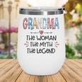 Grandma Gift Grandma The Woman The Myth The Legend Wine Tumbler