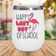 Happy Last Day Of School Flamingo Funny Saying For Teacher Wine Tumbler