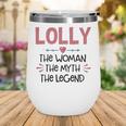 Lolly Grandma Gift Lolly The Woman The Myth The Legend Wine Tumbler