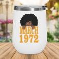 March 1972 50Th Birthday 50 Years Old Black Women Girls Wine Tumbler