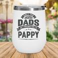 Mens The Greatest Dads Get Promoted To Pappy Grandpa Wine Tumbler