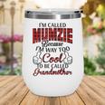 Mumzie Grandma Gift Im Called Mumzie Because Im Too Cool To Be Called Grandmother Wine Tumbler