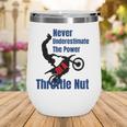 Never Underestimate The Power Of A Throttle Nut Wine Tumbler