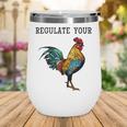 Pro Choice Feminist Womens Right Funny Saying Regulate Your Wine Tumbler